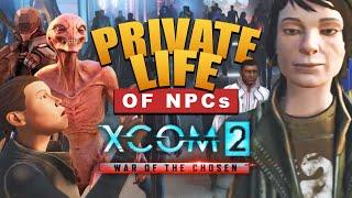 Private Life of NPCs - XCOM 2