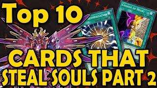 Top 10 Cards That Steal Souls PART 2 OF 2