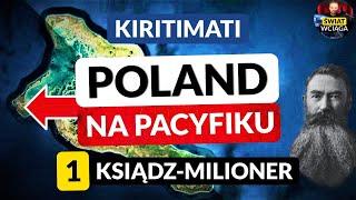 POLAND na PACYFIKU #1 ◀ Ksiądz-milioner ◀ Kiritimati / Wyspa Bożego Narodzenia