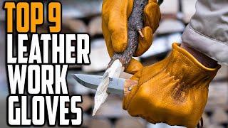 Best Leather Work Gloves in 2024 | Top 9 Cool Protective Leather Work Gloves