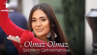 Sebnem Qehremanova - Olmaz Olmaz (Official Video)