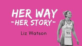 HER WAY HER STORY: Liz Watson