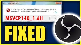 The Program can't start because msvcp140_1.dll is missing from your computer || OBS Studio 2021