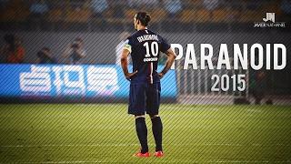 Zlatan Ibrahimović ● Paranoid ● Skills & Goals HD - Soccerhihi 100