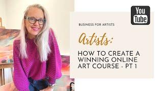 How To Create A Winning Online Art Course | Part One