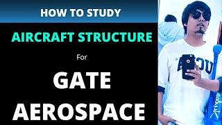 How to study Aircraft structure for GATE AEROSPACE engineering | best coaching concept library