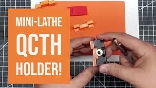 Design Talk - 3D Printing Mini Lathe QCTP Holders!