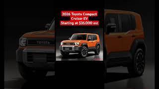 2026 Toyota Compact Cruiser EVStarting at $35.000 est.#cars #automobile #autonews #car #news #shorts