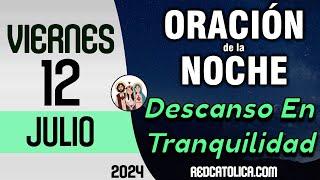 Oracion de la Noche de Hoy Viernes 12 de Julio - Tiempo De Orar