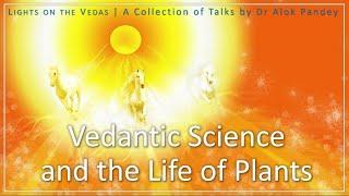 Vedantic Science and the Life of Plants  |  HH 121