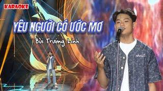 [KARAOKE] Yêu Người Có Ước Mơ - Bùi Trường Linh Audio Lyrics | Big Song Big Deal - Bài Hát Hay Nhất