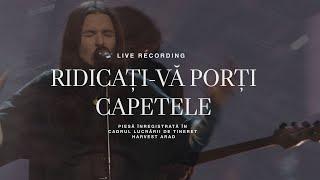 Ridicaţi-vă Porţi Capetele | Live | Harvest Arad