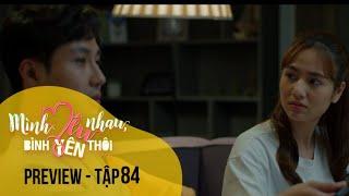 Preview Mình yêu nhau, bình yên thôi tập 84 | VTV Giải Trí