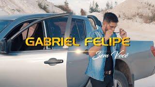 Gabriel Felipe  - Sem Você  (Clipe Oficial)