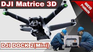 Nuevo DJI MATRICE 3D y DOCK 2 MINI en español