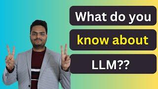 What do you know about LLM | What is Large Language model | What is LLM AI