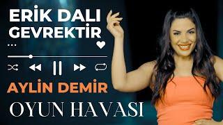 Aylin Demir - Erik Dalı Gevrektir - Oyun Havası