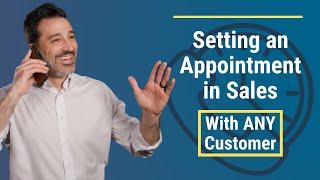 Setting an Appointment in Sales with ANY Customer