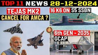 Indian Defence Updates : Tejas MK2 Cancel,6th Gen Fighter 2035,16 K6 SLBM on S5 SSBN,350 Km NASM–MR