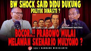 BW SHOCK SAID DIDU DUKUNG POLITIK DINASTI ? BOCOR.!! PRABOWO MULAI MELAWAN SKENARIO MULYONO ?