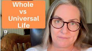 Whole life vs Universal life