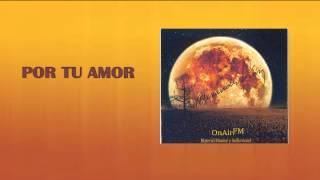 OnAirFM | Alexander Diaz - Por Tu Amor