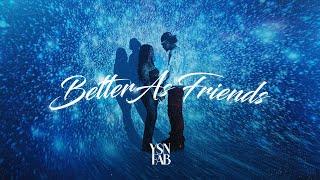 YSN Fab - Better As Friends (Official Music Video)