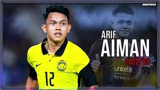 Arif Aiman 2022  Incredible Skills, Goals & Assists  HD