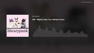 096 - Digital Labor feat. Miriam Posner