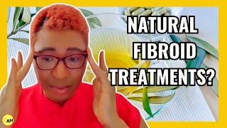 Can Fibroids Go Away On Their Own ? | Fibroids NATURAL Treatment | Fibroids Natural Remedies