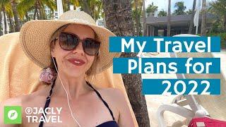My 2022 Travel Plans
