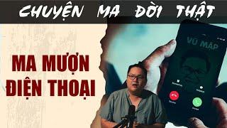 [TẬP 1502] Chuyện Ma Có Thật : MA MƯỢN ĐIỆN THOẠI