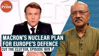 France’s nuclear gambit, Trump’s mercurial stand on allies in Europe & Putin-sized threat to NATO