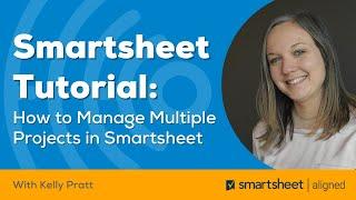 Smartsheet Tutorial: How to Manage Multiple Projects in Smartsheet