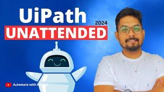 UiPath Unattended Robot | Set Up UiPath Unattended Robot Guide - 2024