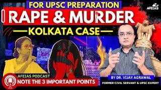 KOLKATA CASE : RAPE & MURDER | DR. VIJAY AGRAWAL | UPSC CSE | AFEIAS DAILY AUDIO PODCAST