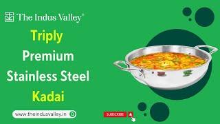 Triply Stainless Steel Kadai | Best Stainless Steel Kadai | Steel Kadai | The Indus Valley