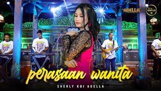 PERASAAN WANITA - Sherly KDI Adella - OM ADELLA