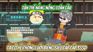 Tận Thế Nắng Nóng Toàn cầu Ập Đến Ta Có Hệ Thống Lười Biếng Cấp 3SSS | Full Version | Tĩnh Vietsub