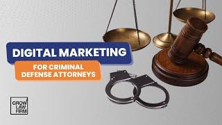 Digital marketing for criminal defense attorneys