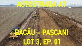 [Ep. 01 - 2.8%+] Autostrada A7 - Bacău - Pașcani, Lot 3, Filmare Integrală, UMB [15.02.2024]