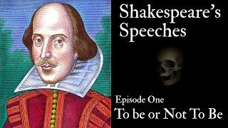 Shakespeare's Speeches - Ep One - To Be or Not To Be