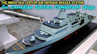 The Canadian Navy selects MBDA Sea Ceptor air defense missile system for its Surface Combat Ships
