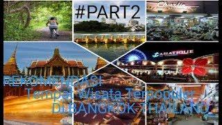 REKOMENDASI TEMPAT WISATA TERFAVORIT DAN TERPOPULER DI BANGKOK-THAILAND #PART2