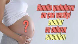 Hamilə qadınları maraqlandıran suallar və onların cavabları ( Uzman ginekoloq Aytən Nəcəfəliyeva )