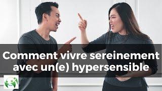 Vivre en COUPLE avec un(e) HYPERSENSIBLE. Les 7 erreurs à éviter.