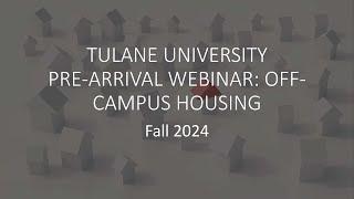 Tulane University Off-Campus Housing Webinar Fall 2024