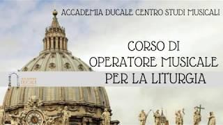 Corso musica liturgica Accademia Ducale