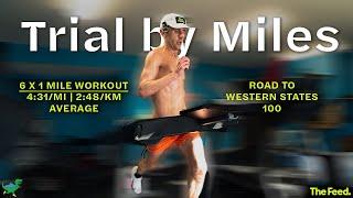 "Trial by Miles" | Road To Western States 100 | Some Work All Play Episode 2