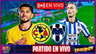  AMÉRICA VS MONTERREY PARTIDO EN VIVO LIGA MX FINAL IDA | APERTURA 2024 TRIKIBOY